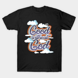 Good Without God T-Shirt